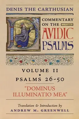 Dominus Illuminatio Mea (Comentario de Denis el Cartujo a los Salmos): Tomo 2 (Salmos 26-50) - Dominus Illuminatio Mea (Denis the Carthusian's Commentary on the Psalms): Vol. 2 (Psalms 26-50)