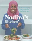 La Cocina de Nadiya: Más de 100 recetas familiares sencillas y deliciosas - Nadiya's Kitchen: Over 100 Simple, Delicious Family Recipes