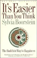 Es más fácil de lo que crees: el camino budista hacia la felicidad - It's Easier Than You Think: The Buddhist Way to Happiness