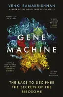 La máquina genética: la carrera por descifrar los secretos del ribosoma - Gene Machine - The Race to Decipher the Secrets of the Ribosome