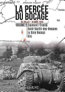 La Perce Du Bocage. Volumen 2: 30 Juillet - 16 Aot 1944 - La Perce Du Bocage. Volume 2: 30 Juillet - 16 Aot 1944