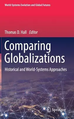 Comparación de las globalizaciones: Historical and World-Systems Approaches - Comparing Globalizations: Historical and World-Systems Approaches