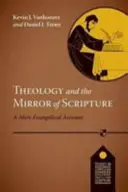 La teología y el espejo de las Escrituras - Un mero relato evangélico - Theology and the Mirror of Scripture - A Mere Evangelical Account