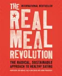 La verdadera revolución de las comidas: El enfoque radical y sostenible de la alimentación sana - The Real Meal Revolution: The Radical, Sustainable Approach to Healthy Eating