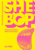 Ella Bop: La historia definitiva de las mujeres en la música popular - Edición revisada y actualizada con motivo del 25 aniversario - She Bop: The Definitive History of Women in Popular Music - Revised and Updated 25th Anniversary Edition