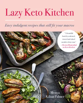 Lazy Keto Kitchen: Recetas fáciles e indulgentes que se ajustan a sus macros - Lazy Keto Kitchen: Easy Indulgent Recipes That Still Fit Your Macros