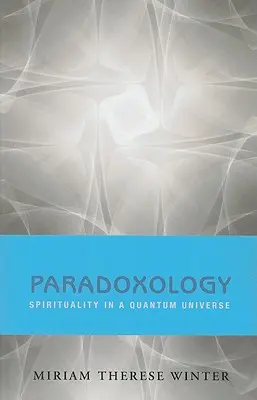 Paradoxología: Espiritualidad en un universo cuántico - Paradoxology: Spirituality in a Quantum Universe