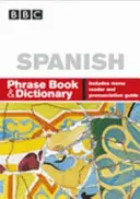 BBC LIBRO DE FRASES Y DICCIONARIO DE ESPAÑOL - BBC SPANISH PHRASE BOOK & DICTIONARY