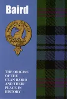 Baird - Los orígenes del clan Baird y su lugar en la historia - Baird - The Origins of the Clan Baird and Their Place in History