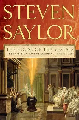 La casa de las vestales: Las investigaciones de Gordiano el Descubridor - The House of the Vestals: The Investigations of Gordianus the Finder