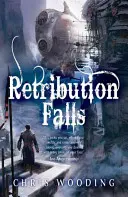 Retribution Falls - Cuentos de Ketty Jay - Retribution Falls - Tales of the Ketty Jay