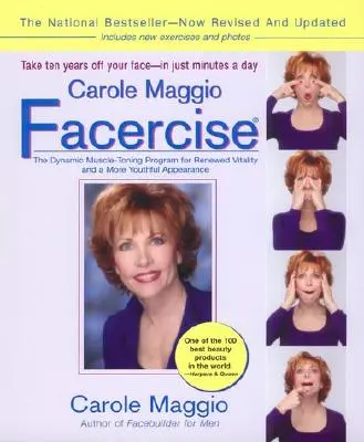 Carole Maggio Facercise (R): The Dynamic Muscle-Toning Program for Renewed Vitality and a More Youthful Appearance, Revisado y Actualizado - Carole Maggio Facercise (R): The Dynamic Muscle-Toning Program for Renewed Vitality and a More Youthful Appearance, Revised and Updated