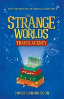 La Agencia de Viajes Strangeworlds - Libro 1 - The Strangeworlds Travel Agency - Book 1