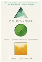 Mindfulness: 25 maneras de vivir el momento a través del arte - Mindfulness - 25 Ways to Live in the Moment Through Art