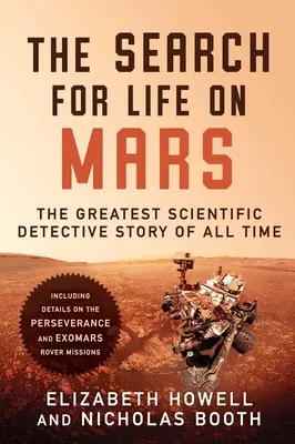 La búsqueda de vida en Marte: La mayor historia de detectives científicos de todos los tiempos - The Search for Life on Mars: The Greatest Scientific Detective Story of All Time