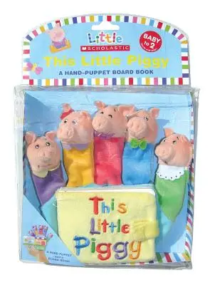 Este cerdito: Un libro de cartón para títeres de mano [Con títere de mano]. - This Little Piggy: A Hand-Puppet Board Book [With Hand Puppet]