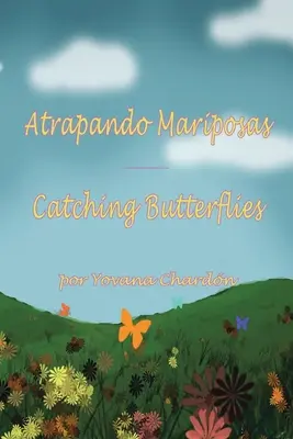 Atrapando Mariposas: Atrapando Mariposas - Atrapando Mariposas: Catching Butterflies