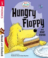 Lee con Oxford Etapa 3: Biff, Chip y Kipper: Floppy el Hambriento y Otras Historias - Read with Oxford: Stage 3: Biff, Chip and Kipper: Hungry Floppy and Other Stories