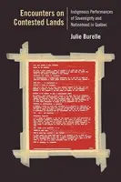 Encuentros en tierras disputadas: Representaciones indígenas de soberanía y nación en Qubec - Encounters on Contested Lands: Indigenous Performances of Sovereignty and Nationhood in Qubec