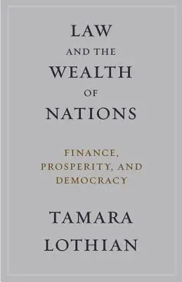 El Derecho y la riqueza de las naciones: Finanzas, prosperidad y democracia - Law and the Wealth of Nations: Finance, Prosperity, and Democracy