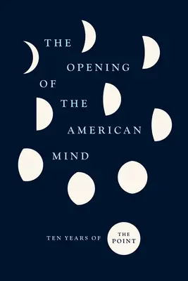 La Apertura de la Mente Americana: Diez años del Punto - The Opening of the American Mind: Ten Years of the Point