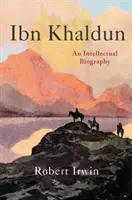 Ibn Jaldún: una biografía intelectual - Ibn Khaldun: An Intellectual Biography