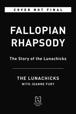 Rapsodia falopiana: la historia de los Lunachicks - Fallopian Rhapsody: The Story of the Lunachicks