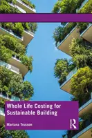 Cálculo de costes a lo largo de toda la vida para la construcción sostenible - Whole Life Costing for Sustainable Building