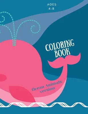 Libro para colorear con animales del océano: Libro para colorear para niños con animales del océano: Libro mágico para colorear para niñas, niños y cualquier persona que ame a los animales 42 pa - Coloring book with ocean animals: Coloring Book for Kids with Ocean Animals: Magical Coloring Book for Girls, Boys, and Anyone Who Loves Animals 42 pa