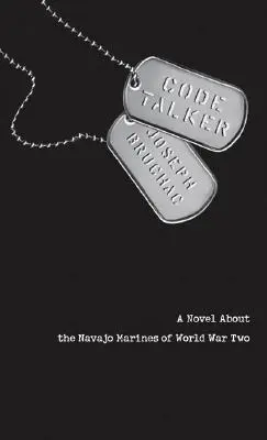 Code Talker: Una novela sobre los marines navajos de la Segunda Guerra Mundial - Code Talker: A Novel about the Navajo Marines of World War Two