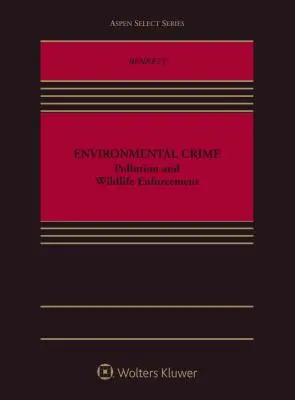 Delitos contra el medio ambiente: Pollution and Wildlife Enforcement - Environmental Crime: Pollution and Wildlife Enforcement