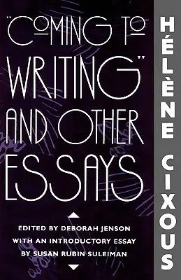 Llegar a la escritura y otros ensayos - Coming to Writing and Other Essays