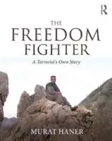 El luchador por la libertad: La historia de un terrorista - The Freedom Fighter: A Terrorist's Own Story