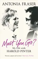 ¿Tienes que irte? - Mi vida con Harold Pinter - Must You Go? - My Life with Harold Pinter