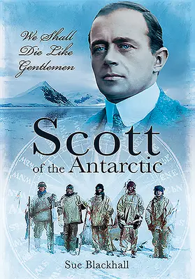 Scott de la Antártida: Moriremos como caballeros - Scott of the Antarctic: We Shall Die Like Gentlemen