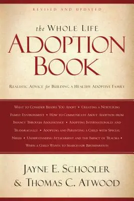 El libro de la adopción para toda la vida: Consejos realistas para formar una familia adoptiva sana - The Whole Life Adoption Book: Realistic Advice for Building a Healthy Adoptive Family