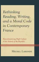 Repensar la lectura, la escritura y el código moral en la Francia contemporánea: Postcolonializar la alta cultura en las escuelas de la República - Rethinking Reading, Writing, and a Moral Code in Contemporary France: Postcolonializing High Culture in the Schools of the Republic