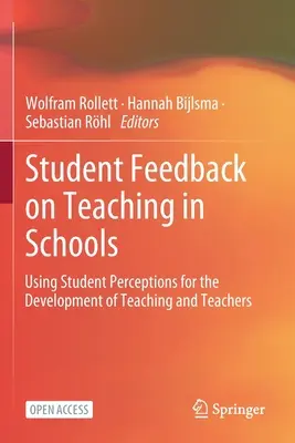 La opinión de los estudiantes sobre la enseñanza en la escuela: El uso de las percepciones de los estudiantes para el desarrollo de la enseñanza y de los profesores - Student Feedback on Teaching in Schools: Using Student Perceptions for the Development of Teaching and Teachers