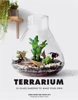 Terrario: 33 jardines de cristal para crear el tuyo propio - Terrarium: 33 Glass Gardens to Make Your Own