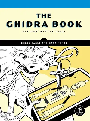 El libro de Ghidra: La guía definitiva - The Ghidra Book: The Definitive Guide