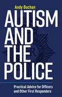 El autismo y la policía: Consejos prácticos para agentes y otros primeros intervinientes - Autism and the Police: Practical Advice for Officers and Other First Responders