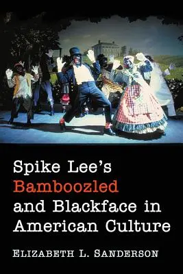 Bamboozled, de Spike Lee, y el «blackface» en la cultura estadounidense - Spike Lee's Bamboozled and Blackface in American Culture