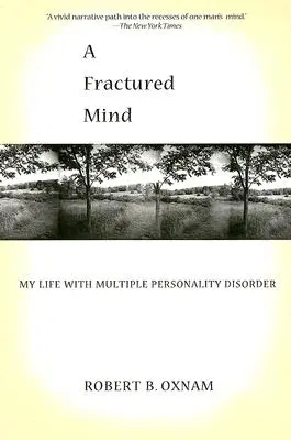 Una mente fracturada: Mi vida con trastorno de personalidad múltiple - A Fractured Mind: My Life with Multiple Personality Disorder