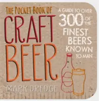 Libro de bolsillo de la cerveza artesanal - Guía de más de 300 de las mejores cervezas conocidas por el hombre - Pocket Book of Craft Beer - A Guide to Over 300 of the Finest Beers Known to Man