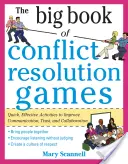 El gran libro de los juegos de resolución de conflictos: Actividades rápidas y eficaces para mejorar la comunicación, la confianza y la colaboración - The Big Book of Conflict Resolution Games: Quick, Effective Activities to Improve Communication, Trust and Collaboration