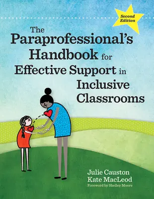 Manual del paraprofesional para un apoyo eficaz en aulas inclusivas - The Paraprofessional's Handbook for Effective Support in Inclusive Classrooms