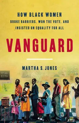 Vanguardia: Cómo las mujeres negras rompieron barreras, ganaron el voto e insistieron en la igualdad para todos - Vanguard: How Black Women Broke Barriers, Won the Vote, and Insisted on Equality for All