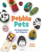 Mascotas de guijarros - 50 proyectos de arte rupestre con animales - Pebble Pets - 50 Animal Rock Art Projects