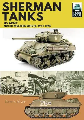 Tanques Sherman: Ejército de EE.UU., Noroeste de Europa, 1944-1945 - Sherman Tanks: US Army, North-Western Europe, 1944-1945