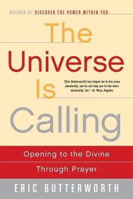 El Universo Te Llama: Abrirse a lo divino a través de la oración - The Universe Is Calling: Opening to the Divine Through Prayer